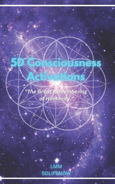 5D Consciousness Activations : The Great Remembering of Humanity, EPUB eBook