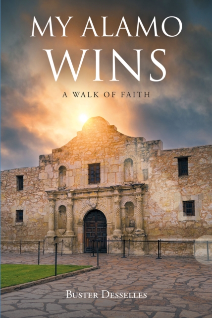 My Alamo Wins - A Walk of Faith, EPUB eBook