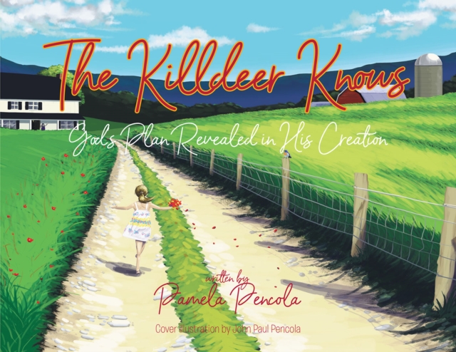 The Killdeer Knows : GodaEUR(tm)s Plan Revealed in His Creation, EPUB eBook
