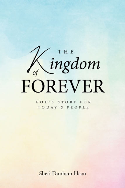 The Kingdom of Forever : God's Story For Today's People, EPUB eBook