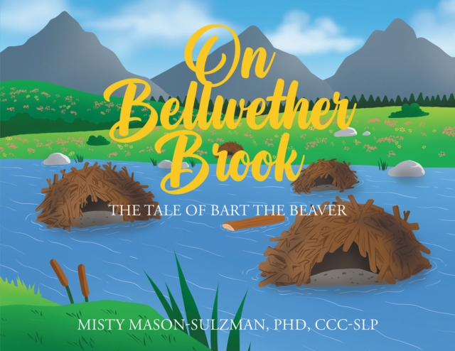 On Bellwether Brook : The Tale of Bart the Beaver, EPUB eBook