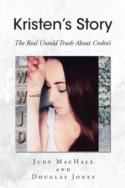 KRISTEN'S STORY : The Real Untold Truth About Crohn's, EPUB eBook