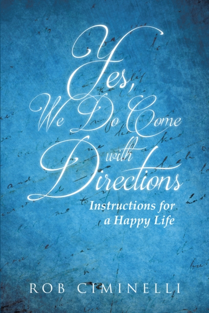 Yes, We Do Come with Directions : Instructions for a Happy Life, EPUB eBook