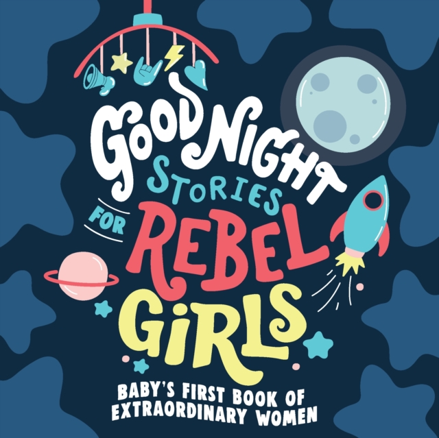 Good Night Stories for Rebel Girls: Baby's First Book of Extraordinary Women, EPUB eBook