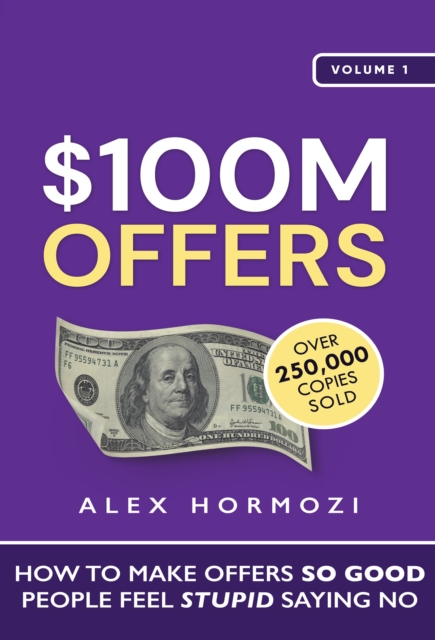 $100M Offers : How To Make Offers So Good People Feel Stupid Saying No, EPUB eBook