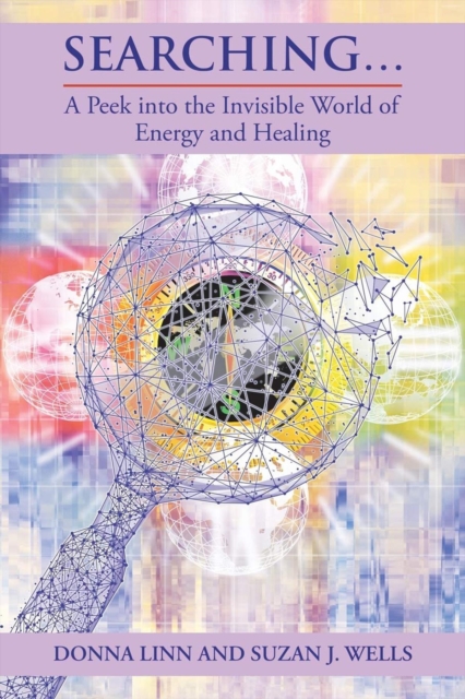 Searching... : A Peek into the Invisible World of Energy and Healing, EPUB eBook