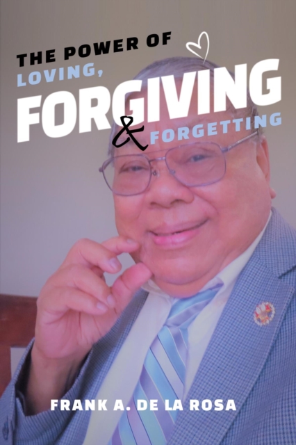 The Power of Loving, Forgiving, & Forgetting, EPUB eBook