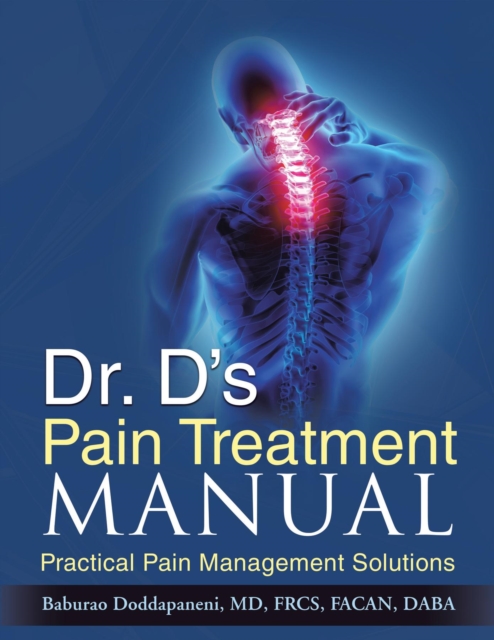 Dr. D's Pain Treatment Manual : Practical Pain Management Solutions (REVISED NEW EDITION 2024), EPUB eBook