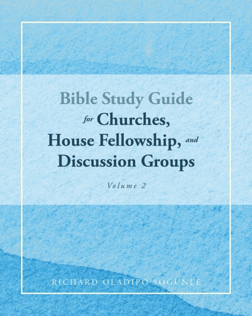 BIBLE STUDY GUIDE for Churches, House Fellowship, and Discussion Groups : Volume 2, EPUB eBook