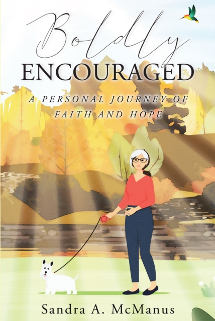Boldly Encouraged : A Personal Journey of Faith and Hope, EPUB eBook