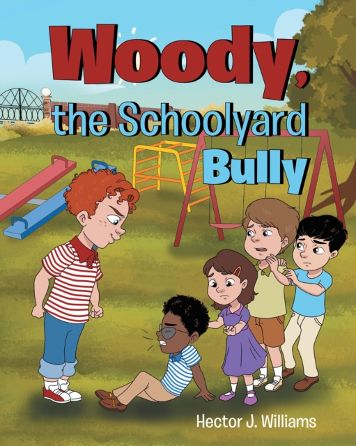 Woody, the Schoolyard Bully, EPUB eBook