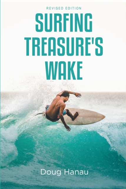 Surfing Treasure's Wake : Revised Edition, EPUB eBook