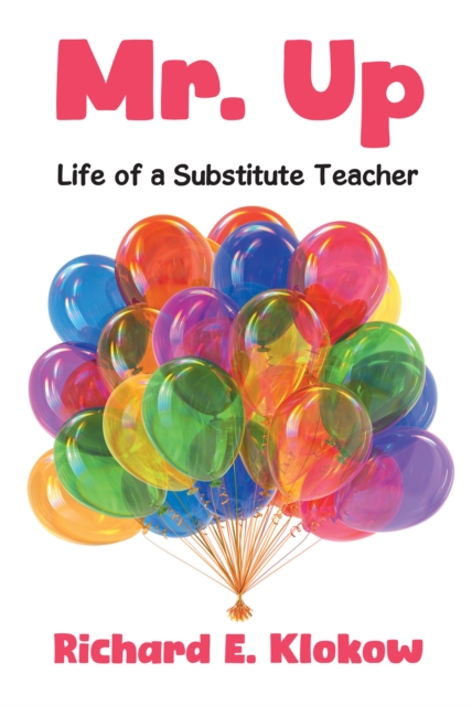 Mr. Up: Life of a Substitute Teacher, EPUB eBook