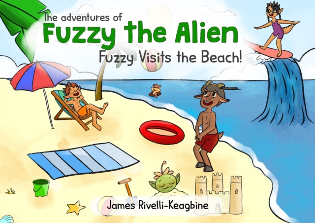 The adventures of Fuzzy the Alien - Fuzzy Visits the Beach!, EPUB eBook