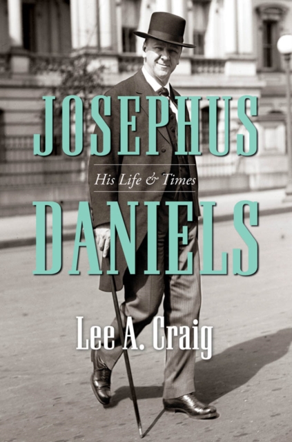 Josephus Daniels : His Life and Times, PDF eBook