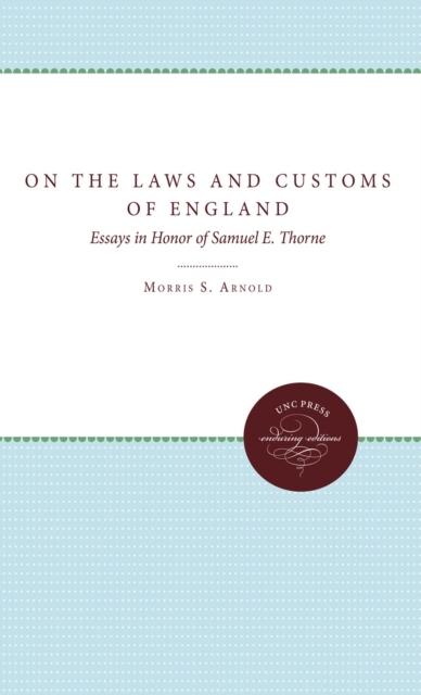 On the Laws and Customs of England : Essays in Honor of Samuel E. Thorne, PDF eBook