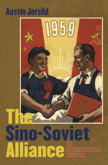 The Sino-Soviet Alliance : An International History, PDF eBook