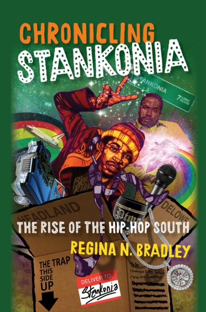 Chronicling Stankonia : The Rise of the Hip-Hop South, PDF eBook