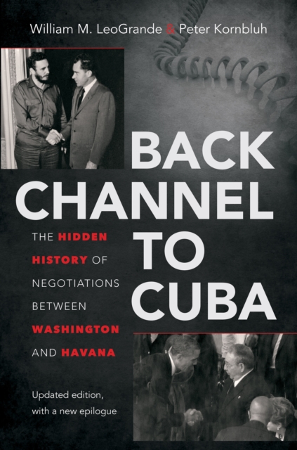 Back Channel to Cuba : The Hidden History of Negotiations between Washington and Havana, PDF eBook
