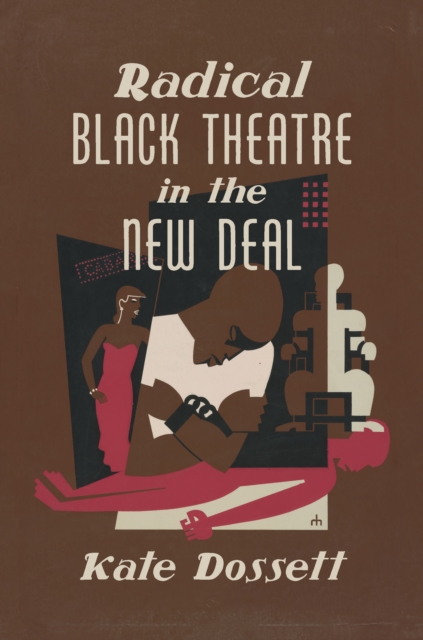 Radical Black Theatre in the New Deal, PDF eBook