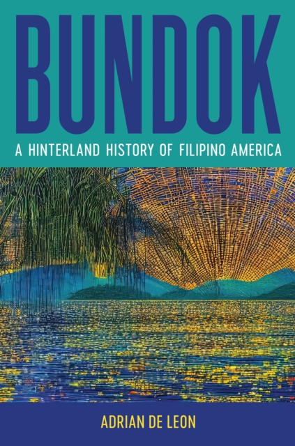 Bundok : A Hinterland History of Filipino America, PDF eBook