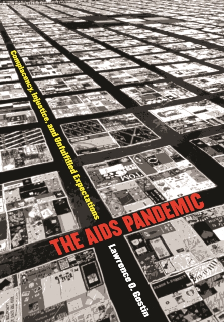The AIDS Pandemic : Complacency, Injustice, and Unfulfilled Expectations, PDF eBook