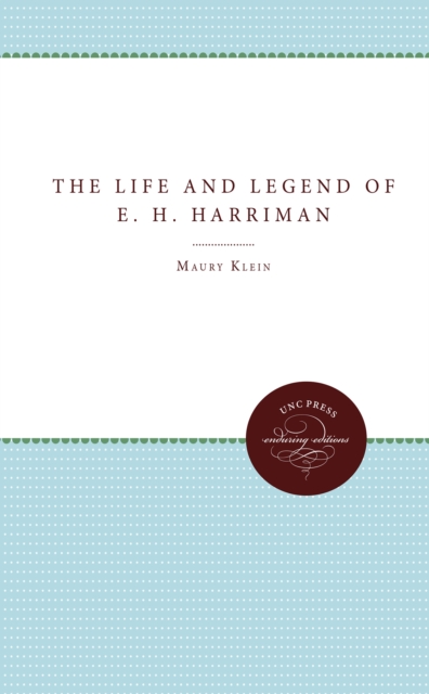 The Life and Legend of E. H. Harriman, PDF eBook