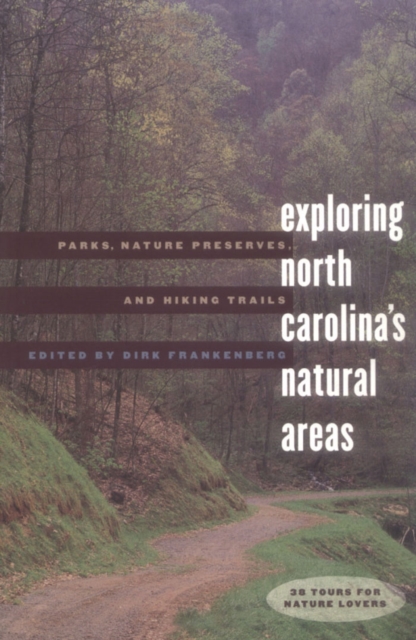 Exploring North Carolina's Natural Areas : Parks, Nature Preserves, and Hiking Trails, PDF eBook
