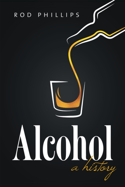 Alcohol : A History, PDF eBook