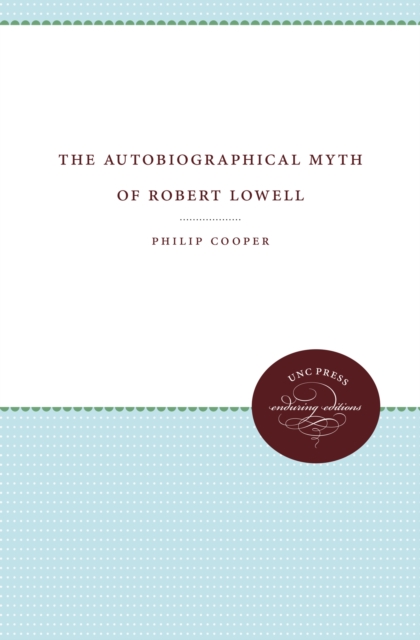 The Autobiographical Myth of Robert Lowell, PDF eBook