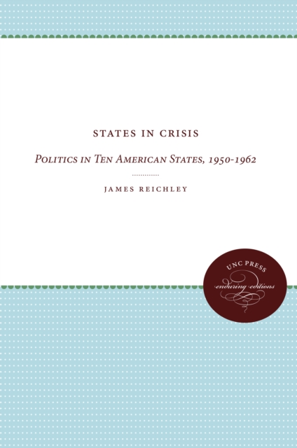 States in Crisis : Politics in Ten American States, 1950-1962, PDF eBook