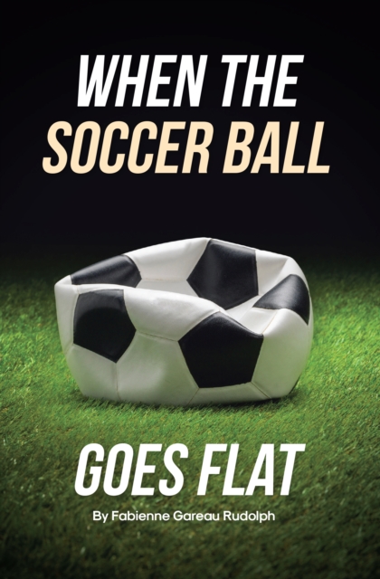 When the Soccer Ball Goes Flat, EPUB eBook