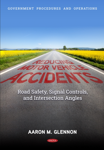Reducing Motor Vehicle Accidents: Road Safety, Signal Controls, and Intersection Angles, PDF eBook