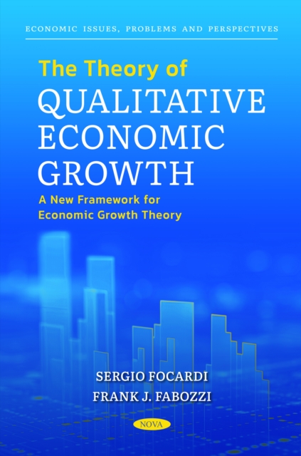 The Theory of Qualitative Economic Growth: A New Framework for Economic Growth Theory, PDF eBook