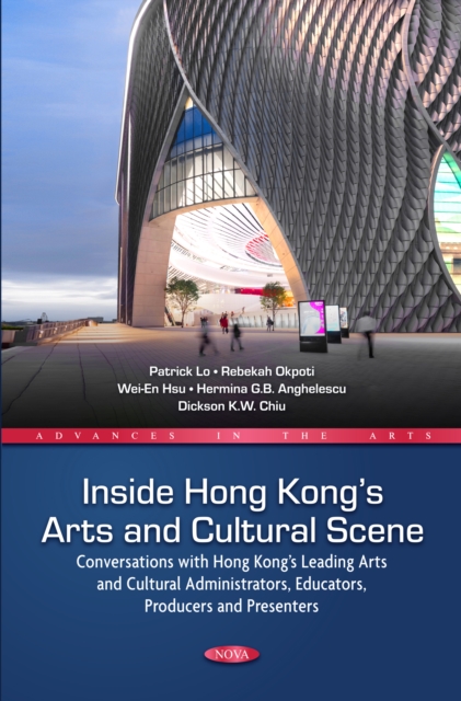 Inside Hong Kong's Arts and Cultural Scene: Conversations with Hong Kong's Leading Arts and Cultural Administrators, Educators, Producers and Presenters, PDF eBook