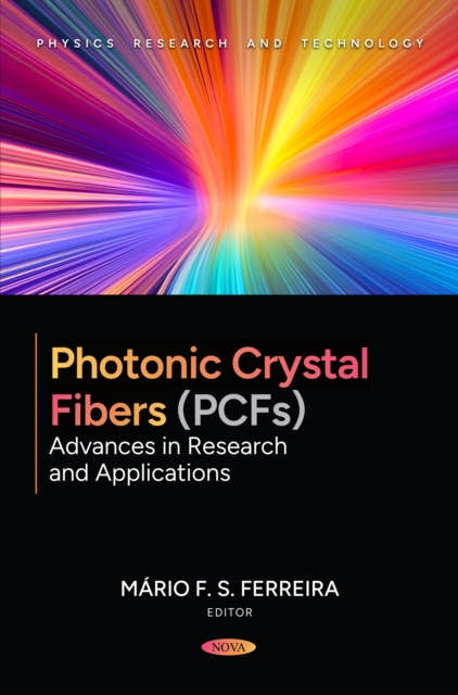 Photonic Crystal Fibers (PCFs): Advances in Research and Applications, PDF eBook