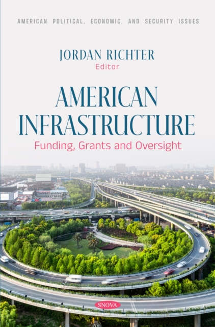 American Infrastructure: Funding, Grants and Oversight, PDF eBook
