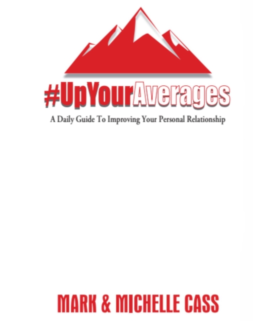 Up Your Averages : A Daily Guide To Improving Your Personal Relationship, EPUB eBook