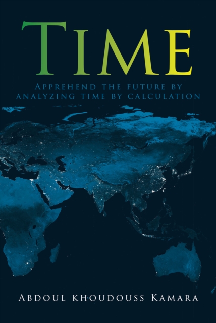 Time : Apprehend the future by analyzing time by calculation, EPUB eBook
