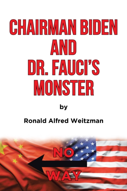Chairman Biden and Dr. Fauci's Monster, EPUB eBook