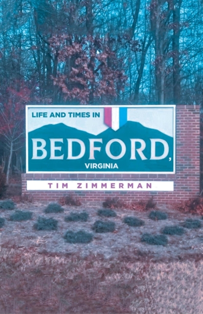 Life and Times in Bedford, Virginia, EPUB eBook