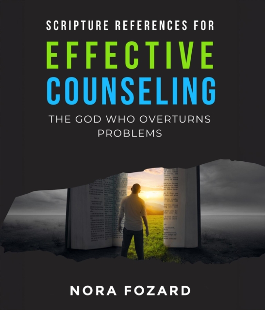 Scripture References for Effective Counseling : The God Who Overturns Problems, EPUB eBook