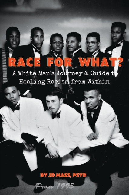 Race for What? : A White Man's Journey and Guide to Healing Racism from WIthin, EPUB eBook