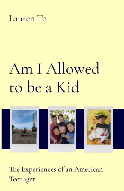 Am I Allowed to be a Kid : The Experiences of an American Teenager, EPUB eBook