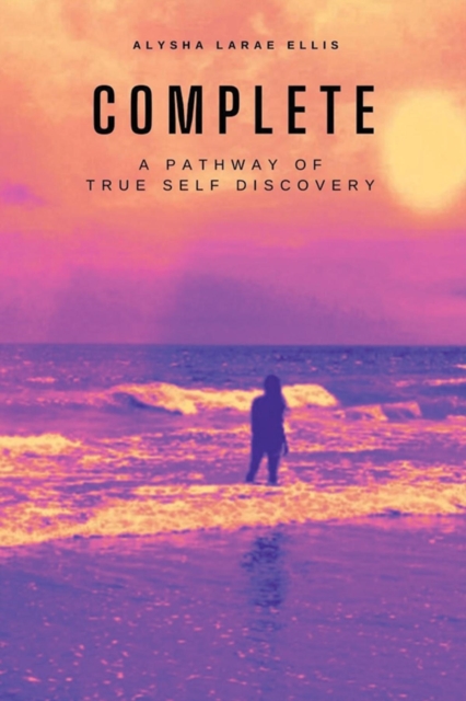 Complete : A Pathway of True Self Discovery, EPUB eBook