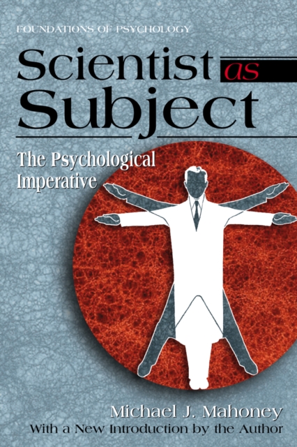 Scientist as Subject : The Psychological Imperative, PDF eBook
