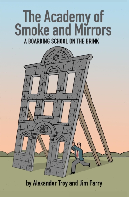 The Academy of Smoke and Mirrors : A Boarding School on the Brink, EPUB eBook