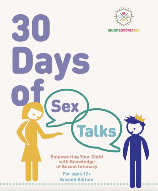 30 Days of Sex Talks for Ages 12+: Empowering Your Child with Knowledge of Sexual Intimacy : 2nd Edition, EPUB eBook