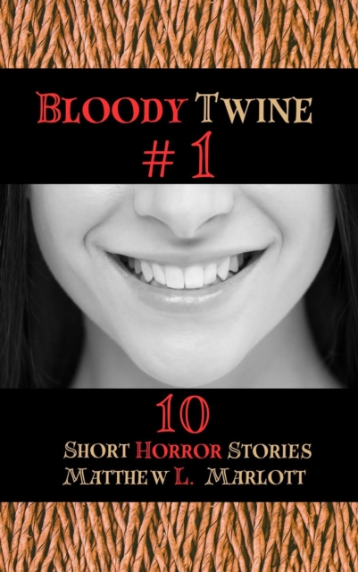 Bloody Twine #1 : Twisted Tales with Twisted Endings, EPUB eBook