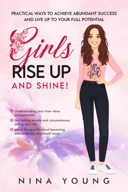 Girls Rise Book Girls Rise Up and Shine - Practical Ways to Achieve Abundant Success ...